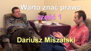 Warto znać prawo, część 1 – Dariusz Miszalski