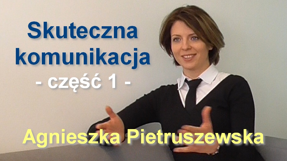 Skuteczna Komunikacja Część 1 Agnieszka Pietruszewska Porozmawiajmy Tv