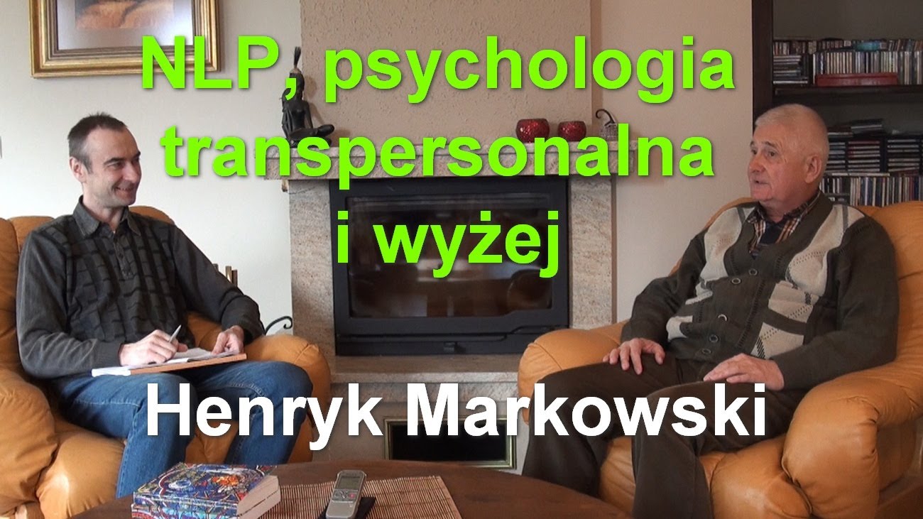 NLP, psychologia transpersonalna i wyżej – Henryk Markowski