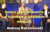 Andrzej Kaczorowski seans jasnowidzenia