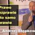 Prawo i bezprawie to to samo prawie – Andrzej Stępkowski