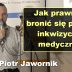 Jak prawnie bronić się przed inkwizycją medyczną – Piotr Jawornik