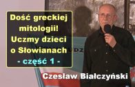 Czeslaw Bialczynski cz. 1 Slowianie