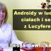Androidy w ludzkich ciałach i sesja z Lucyferem – Iwona Gawlicka