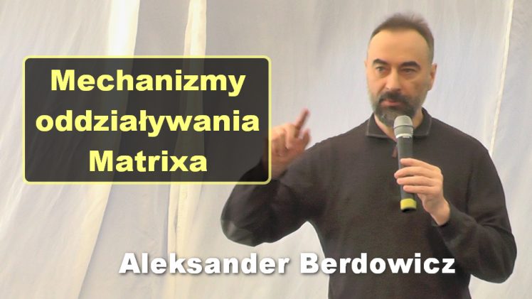 Mechanizmy oddziaływania Matrixa – Aleksander Berdowicz