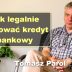 Jak legalnie anulować kredyt bankowy – Tomasz Parol