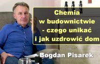 Chemia w budownictwie – czego unikać i jak uzdrowić dom – Bogdan Pisarek