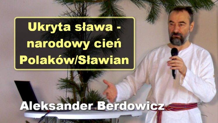 Ukryta sława – narodowy cień Polaków/Sławian – Aleksander Berdowicz