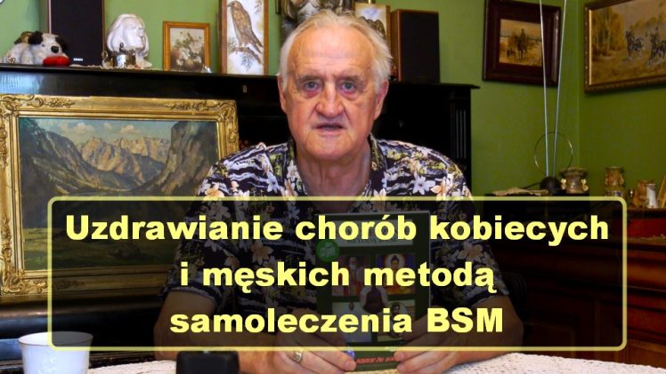 Uzdrawianie chorób kobiecych i męskich metodą samoleczenia BSM – Piotr Lewandowski