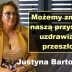 Możemy zmienić naszą przyszłość uzdrawiając przeszłość – Justyna Bartosik