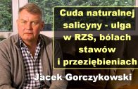 Cuda naturalnej salicyny – ulga w RZS, bólach stawów i przeziębieniach – Jacek Gorczykowski