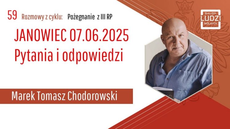 Pytania i odpowiedzi, Janowiec 07.06.2025 – Marek Tomasz Chodorowski