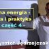 Wolna energia – teoria i praktyka, część 4 – Krzysztof Jędrzejczak