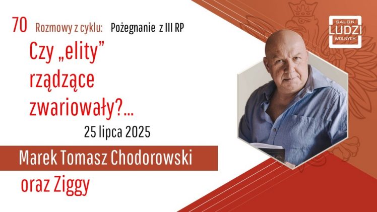 Czy „elity” rządzące zwariowały? – Marek Tomasz Chodorowski i Ziggy